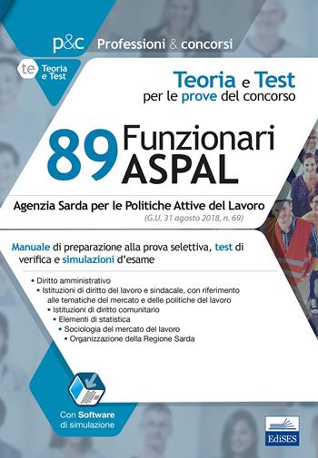 Concorso 89 funzionari amministrativi nell'ASPAL. Manuale di preparazione, test di verifica e simulazione d'esame. Con software di simulazione  - Libro Editest 2018, Professioni e concorsi | Libraccio.it