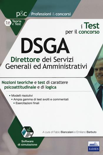 I test per il concorso DSGA direttore dei servizi generali e amministrativ. Nozioni teoriche e test di carattere psicoattitudinale e di logica. Con software di simulazione  - Libro Edises 2018, Professioni & concorsi | Libraccio.it