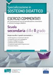 Specializzazione in sostegno didattico. Esercizi commentati per l’ammissione al corso di specializzazione universitario in attività di sostegno didattico. Scuola secondaria di I e II grado. Con software di simulazione