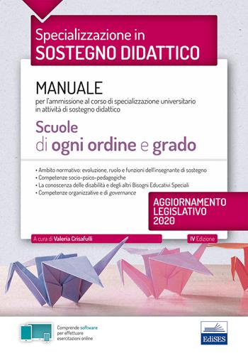Specializzazione in sostegno didattico. Manuale per l’ammissione al corso di specializzazione universitario in attività di sostegno didattico. Scuole di ogni ordine e grado  - Libro Edises 2019 | Libraccio.it