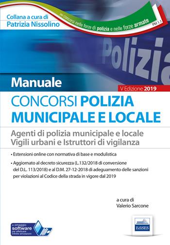 Concorso Polizia municipale. Agenti di polizia e locale e istruttori di vigilanza. Manuale completo per le prove d'esame  - Libro Edises 2019 | Libraccio.it