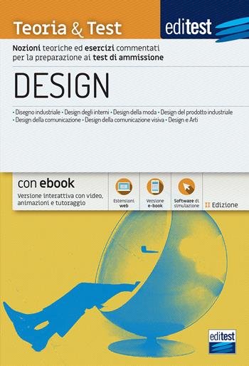 EdiTEST. Design. Teoria & test. Nozioni teoriche ed esercizi commentati per la preparazione ai test di accesso. Con e-book. Con software di simulazione  - Libro Edises 2021, EdiTEST. Ammissioni universitarie | Libraccio.it