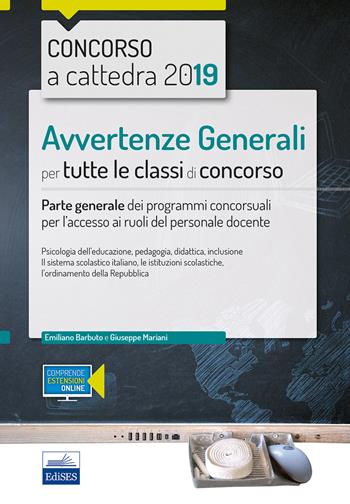 Concorso a cattedra 2019. Avvertenze generali per tutte le classi di concorso. Parte generale dei programmi concorsuali per l'accesso ai ruoli del personale docente. Con espansione online - Emiliano Barbuto, Giuseppe Mariani - Libro Editest 2019 | Libraccio.it