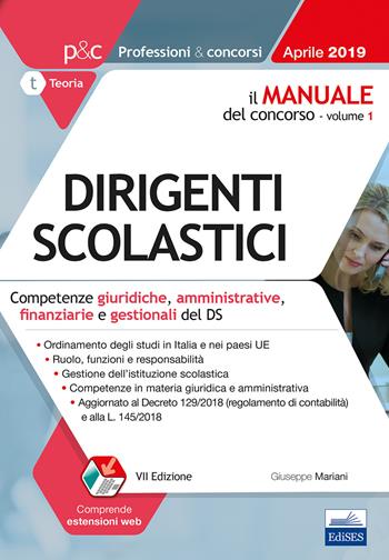 Il manuale del concorso per dirigenti scolastici. Competenze giuridiche, amministrative, finanziarie e gestionali del DS. - Giuseppe Mariani - Libro Edises 2019, Professioni & concorsi | Libraccio.it