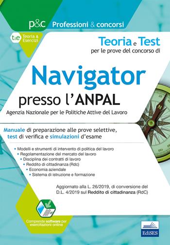 Teoria e test per le prove del concorso di navigator presso l'ANPAL. Manuale di preparazione alle prove selettive, test di verifica e simulazioni d'esame. Con simulatore online  - Libro Edises 2019, Professioni & concorsi | Libraccio.it