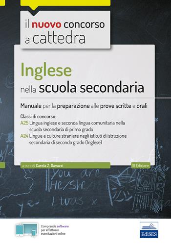 Inglese nella scuola secondaria. Manuale per prove scritte e orali del concorso a cattedra classi A25 e A24 - C. Z. Gavazzi - Libro Editest 2019 | Libraccio.it