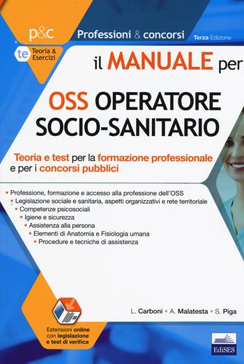 Il manuale OSS operatore socio-sanitario. Teoria e test per la formazione professionale e per i concorsi pubblici. Con Contenuto digitale per accesso on line: espansione online - Luigia Carboni, Anna Malatesta, Simone Piga - Libro Editest 2019, Professioni e concorsi | Libraccio.it