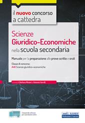 Il nuovo concorso a cattedra. Scienze giuridiche economiche nella Scuola secondaria. Manuale per la preparazione alle prove scritte e orali. Con Contenuto digitale per accesso online