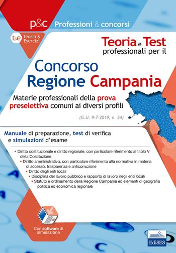 Teoria e test professionali per il concorso Regione Campania. Materie professionali della prova preselettiva comuni ai diversi profili. Manuale di preparazione, test di verifica e simulazioni d'esame.  - Libro Edises 2019, Professioni & concorsi | Libraccio.it
