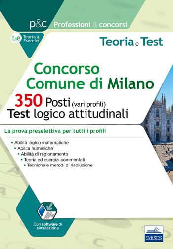 Concorso Comune di Milano. 350 posti (vari profili). Test logico-attitudinali. Teoria e test. La prova preselettiva per tutti i profili. Con software di simulazione  - Libro Editest 2019, Professioni e concorsi | Libraccio.it