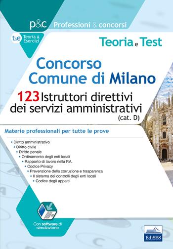 Concorso Comune di Milano. 123 Istruttori direttivi dei servizi amministrativi (cat. D). Teoria e test. Materie professionali per tutte le prove.  - Libro Editest 2019, Professioni e concorsi | Libraccio.it
