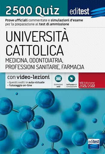 EdiTEST. Università Cattolica. Medicina, odontoiatria, professioni sanitarie, farmacia. 2500 quiz.  - Libro Editest 2021 | Libraccio.it