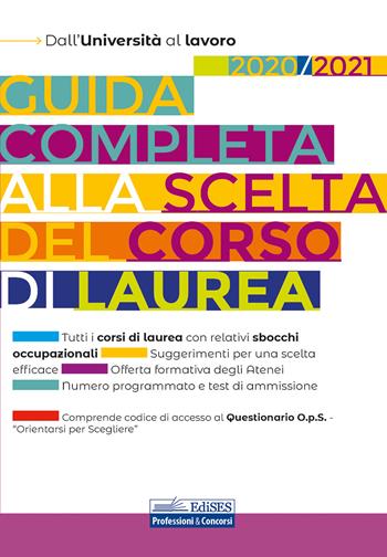 Guida completa alla scelta del corso di laurea 2020/2021. Dall'Università al lavoro - Maria Chiara De Martino, Paola Savino - Libro Edises 2020, Professioni & concorsi | Libraccio.it