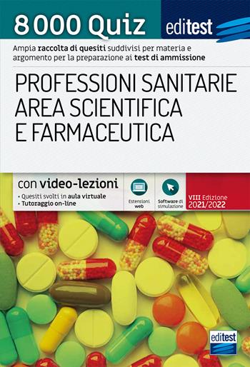 8000 quiz professioni sanitarie area scientifica e farmaceutica per la preparazione ai test di accesso.  - Libro Editest 2021, EdiTest Ammissioni universitarie | Libraccio.it