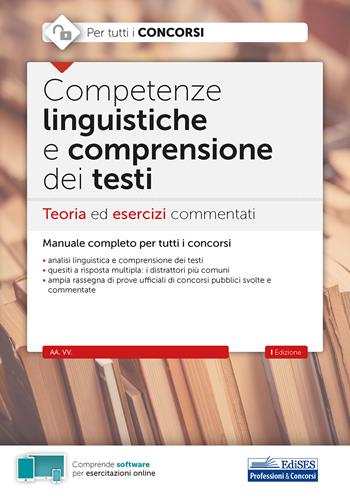 Competenze linguistiche e comprensione del testo. Teoria ed esercizi commentati per tutti i concorsi. Con software di simulazione  - Libro Editest 2019, Per tutti i concorsi | Libraccio.it