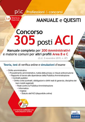 Concorso 305 posti nell'ACI. Manuale completo per 200 amministrativi. Teoria, test di verifica online e simulazioni d'esame. Con software di simulazione  - Libro Editest 2019, Professioni e concorsi | Libraccio.it