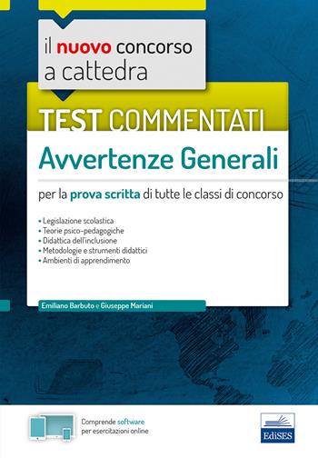 Il nuovo concorso a cattedra. Test commentati avvertenze generali. Per la prova scritta di tutte le classi di concorso. Con software di simulazione - Emiliano Barbuto, Giuseppe Mariani - Libro Editest 2019 | Libraccio.it