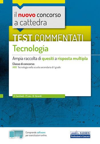 Il nuovo concorso a cattedra. Test commentati Tecnologia. Ampia raccolta di quesiti a risposta multipla. Classe A60. - D. Carchedi, P. Leo, B. Verardi - Libro Edises 2020, Concorso a cattedra | Libraccio.it