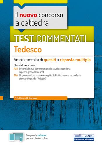 nuovo concorso a cattedra. Test commentati Tedesco. Ampia raccolta di quesiti a risposta multipla. Classi A25, A24. - Patrizia Bottassi, Beatrice Romano - Libro Edises 2020, Concorso a cattedra | Libraccio.it