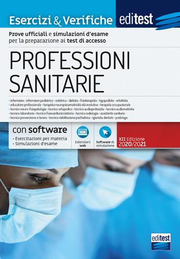 EdiTest Professioni sanitarie. Esercizi & Verifiche. Prove ufficiali e simulazioni d'esame commentate per la preparazione ai test di accesso. Con software di simulazione  - Libro Editest 2020 | Libraccio.it