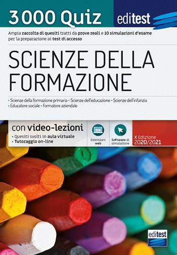 EdiTEST. Scienze della formazione. 3000 quiz. Ampia raccolta di quesiti tratti da prove reali e 10 simulazioni d'esame per la preparazione ai test di accesso. Con software di simulazione. Con Contenuto digitale per accesso online  - Libro Edises 2020, EdiTEST. Ammissioni universitarie | Libraccio.it