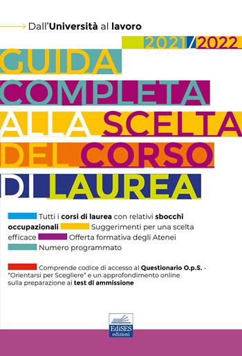 Guida completa alla scelta del corso di laurea 2021/2022. Dall'Università al lavoro. Con espansione online - Maria Chiara De Martino, Paola Savino - Libro Editest 2021 | Libraccio.it