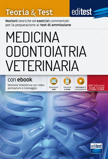 EdiTEST. Medicina, odontoiatria, veterinaria. Teoria & Test. Nozioni teoriche ed esercizi commentati per la preparazione ai test di accesso  - Libro Editest 2021 | Libraccio.it