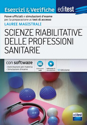 EdiTEST. Lauree magistrali. Scienze riabilitative delle professioni sanitarie. Esercizi & verifiche. Prove ufficiali e simulazioni d'esame per la preparazione ai test di accesso. Con software di simulazione  - Libro Edises 2020, EdiTEST. Ammissioni universitarie | Libraccio.it
