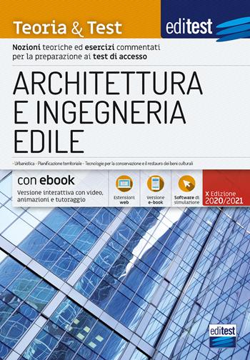 EdiTEST. Architettura e ingegneria edile. Nozioni teoriche ed esercizi commentati per la preparazione ai test di accesso. Con ebook. Con software di simulazione  - Libro Edises 2020, EdiTEST. Ammissioni universitarie | Libraccio.it