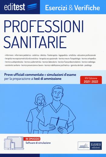 EdiTest Professioni sanitarie. Esercizi & Verifiche. Prove ufficiali e simulazioni d'esame commentate per la preparazione ai test di accesso. Con software di simulazione  - Libro Editest 2022, EdiTest Ammissioni universitarie | Libraccio.it