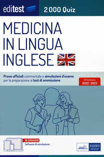 EdiTEST. Medicina in lingua inglese. 2000 quiz. Prove ufficiali commentate e simulazioni d'esame per la preparazione ai test di ammissione. Con software di simulazione  - Libro Editest 2022, EdiTest Ammissioni universitarie | Libraccio.it