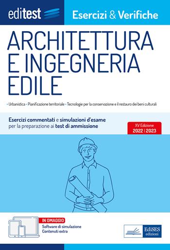 EdiTest. Architettura e ingegneria edile. Esercizi e verifiche. Esercizi commentati e simulazioni d'esame per la preparazione ai test di ammissione. Con software di simulazione  - Libro Editest 2022, EdiTest Ammissioni universitarie | Libraccio.it