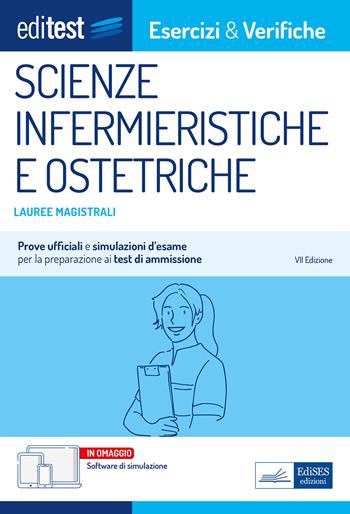 Editest. Lauree magistrali. Scienze infermieristiche e ostetriche. Esercizi & verifiche. Prove ufficiali e simulazioni d'esame per la preparazione ai test di accesso.  - Libro Editest 2022, EdiTest Ammissioni universitarie | Libraccio.it