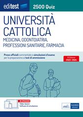 EdiTEST. Università Cattolica. Medicina, odontoiatria, professioni sanitarie, farmacia. 2500 quiz. Con software di simulazione online