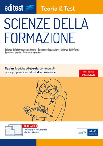 Scienze della formazione. Teoria & test. Nozioni teoriche ed esercizi commentati per la preparazione ai test di accesso. Con software di simulazione  - Libro Editest 2023, EdiTest Ammissioni universitarie | Libraccio.it