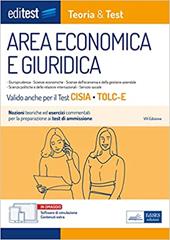 EdiTEST. Area economica e giuridica. Teoria & test. Nozioni teoriche ed esercizi commentati per la preparazione ai test di ammissione. Valido anche per il test CISIA e TOLC-E. Con software di simulazione