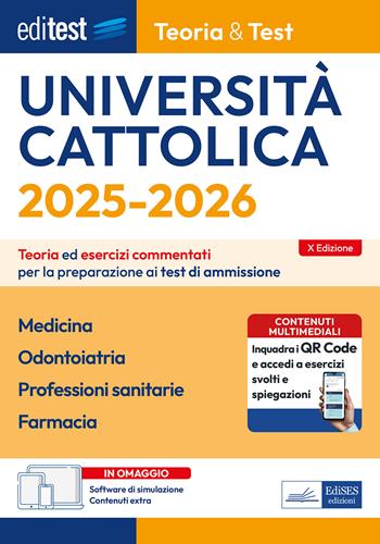 EdiTEST. Università Cattolica. Medicina, Odontoiatria, Professioni sanitarie, Farmacia. Teoria ed esercizi commentati.  - Libro Editest 2025, EdiTest Ammissioni universitarie | Libraccio.it