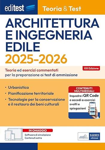 EdiTEST. Architettura e ingegneria edile. Teoria ed esercizi commentati per la preparazione ai test di ammissione. Con software di simulazione  - Libro Editest 2025, EdiTest Ammissioni universitarie | Libraccio.it