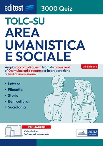 EdiTEST TOLC-SU Area umanistica e sociale 3000 quiz. Ampia raccolta di quesiti tratti da prove reali e 10 simulazioni d'esame per la preparazione ai test di ammissione. Con software di simulazione online e videolezioni  - Libro Editest 2025, EdiTest Ammissioni universitarie | Libraccio.it