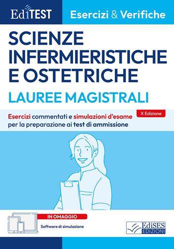 Editest. Lauree magistrali. Scienze infermieristiche e ostetriche. Esercizi & verifiche. Prove ufficiali e simulazioni d'esame per la preparazione ai test di ammissione. e prove ufficiali  - Libro Editest 2026, EdiTest Ammissioni universitarie | Libraccio.it