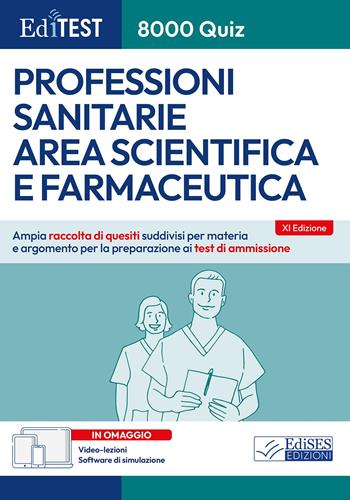 EdiTEST. 8000 quiz. Professioni sanitarie area scientifica e farmaceutica. Ampia raccolta di quesiti suddivisi per materia e argomento per la preparazione ai test di ammissione  - Libro Editest 2026, EdiTest Ammissioni universitarie | Libraccio.it