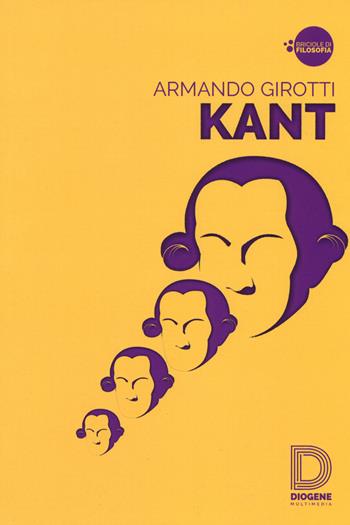 Kant - Armando Girotti - Libro Diogene Multimedia 2019, Briciole di filosofia | Libraccio.it