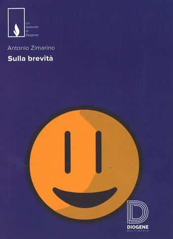 Sulla brevità - Antonio Zimarino - Libro Diogene Multimedia 2017, Le lanterne | Libraccio.it