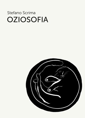 Oziosofia - Stefano Scrima - Libro Diogene Multimedia 2017, Saggi | Libraccio.it