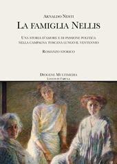 La famiglia Nellis. Una storia d'amore e di passione politica nella campagna toscana lungo il ventennio