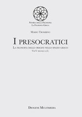 I presocratici. La filosofia delle origini nello spazio greco. VII-V secolo a.C.