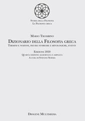 Dizionario della filosofia greca. Termini e nozioni, figure storiche e mitologiche, eventi