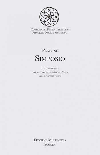 Simposio. Con espansione online - Platone - Libro Diogene Multimedia 2024 | Libraccio.it