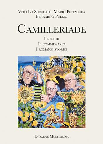 Camilleriade. I luoghi, il commissario, i romanzi storici - Vito Lo Scrudato, Mario Pintacuda, Bernardo Puleio - Libro Diogene Multimedia 2023, Saggi | Libraccio.it