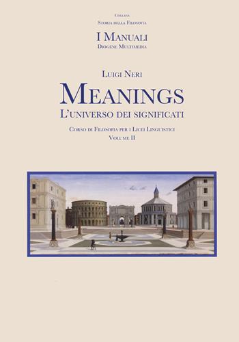 Meanings. L'universo dei significati. Per le Scuole superiori. Vol. 2 - Luigi Neri - Libro Diogene Multimedia 2023 | Libraccio.it